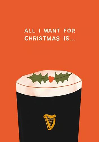 'All I want for Christmas is a pint of Guinness' christmas card for dad.