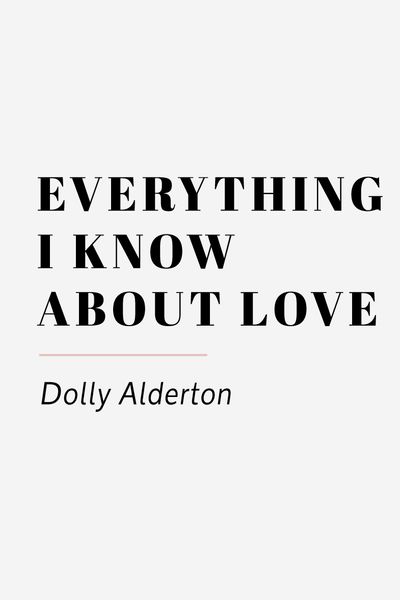 Everything I Know About Love Dolly Alderton 2