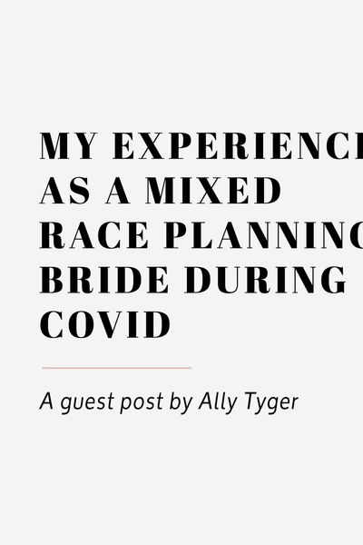 my experience as a mixed race planning bride during covid by emily