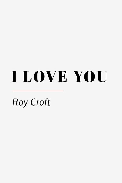 I Love You Roy Croft 72