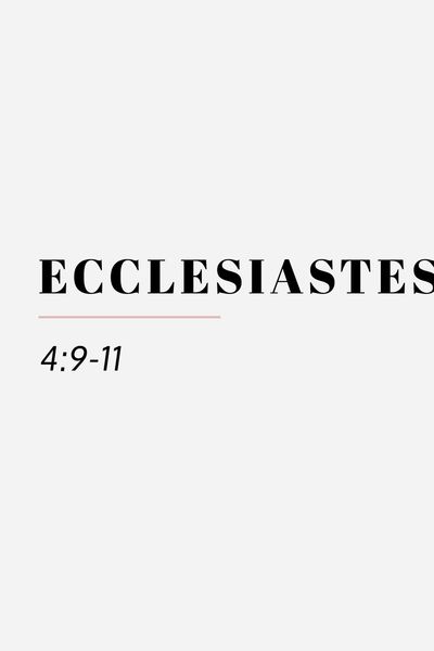 ecclesiastes 4 9 11 08