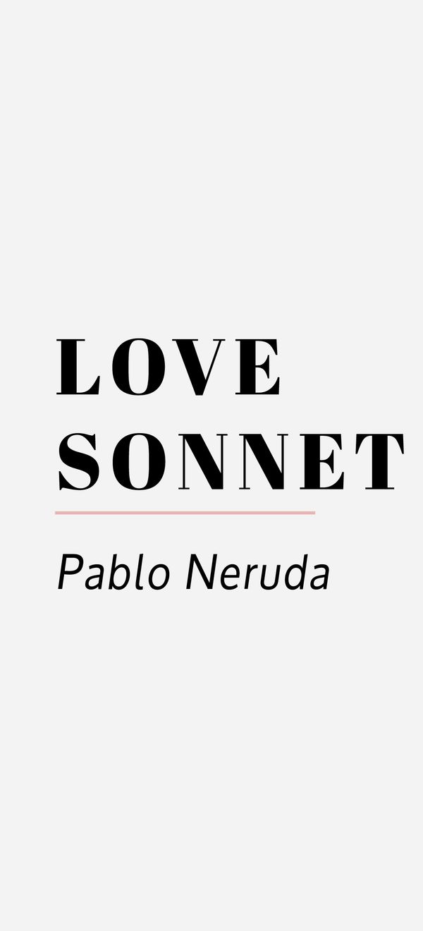 love sonnet 17 pablo nerudajpg 