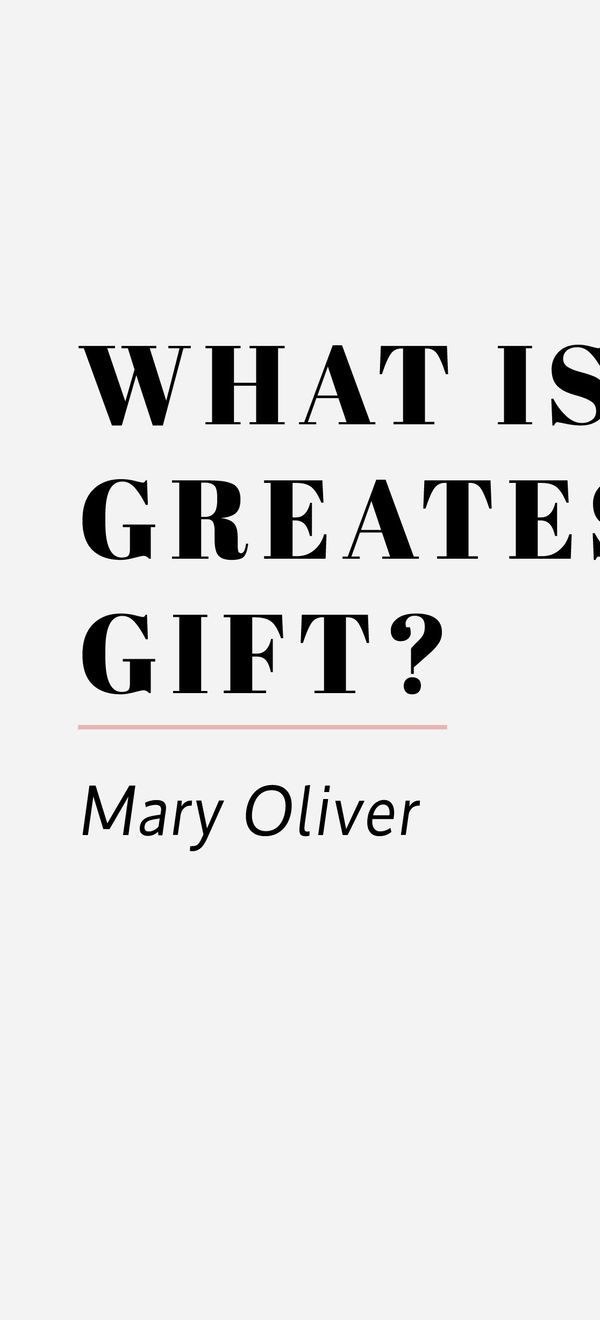 what is the greatest gift mary oliver 06