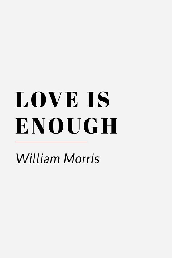 love is enough william morris