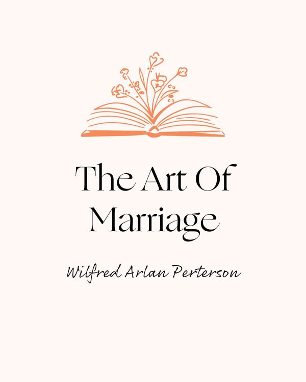 The Art Of Marriage by wilferd arlan peterson