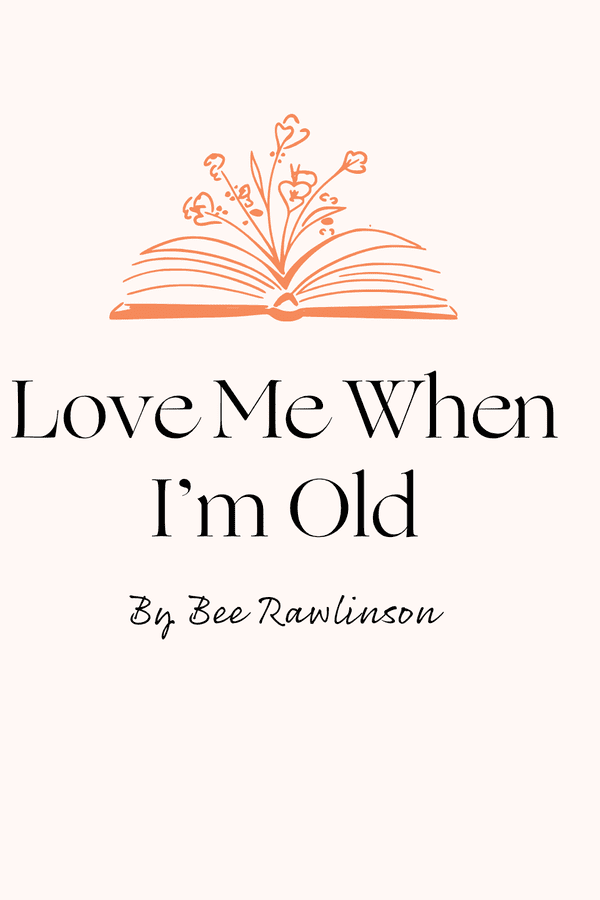 love me when i'm old bee rawlinson 11