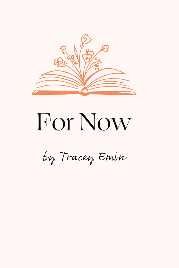 For Now by Tracey Emin Wedding Poem