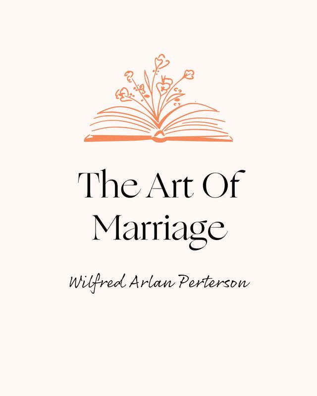 The Art Of Marriage by wilferd arlan peterson