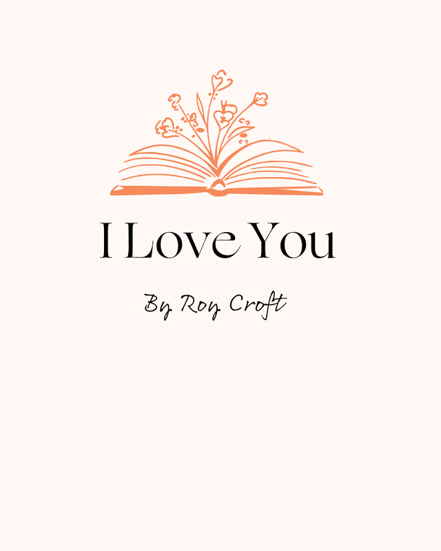 I Love You Roy Croft 72