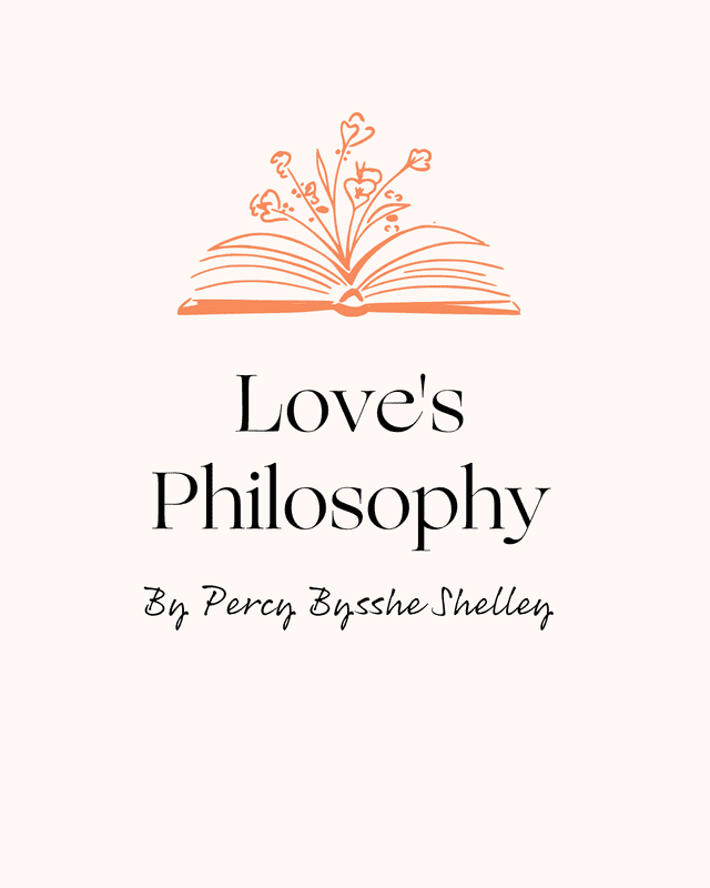 love's philosophy Percy B Shelley