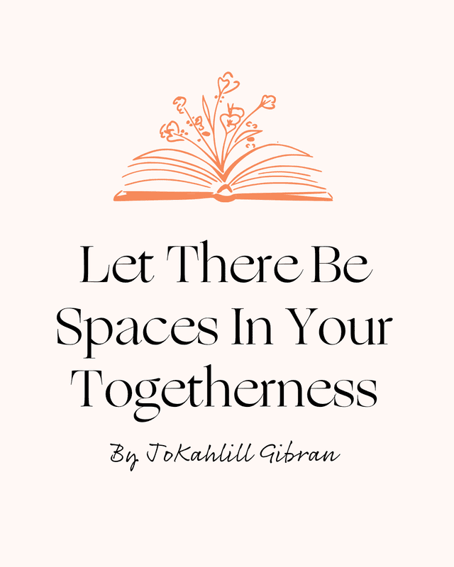 Cover 2 Let there be spaces in your togetherness