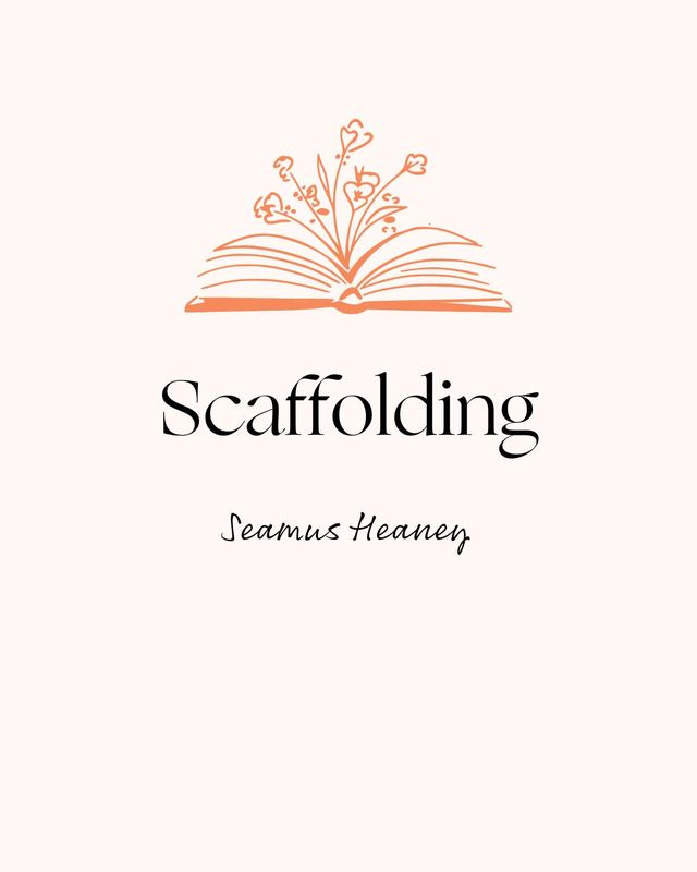scaffolding-by-seamus-heaney