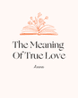 the meaning of true love anon 13